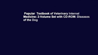 Popular  Textbook of Veterinary Internal Medicine: 2-Volume Set with CD-ROM: Diseases of the Dog