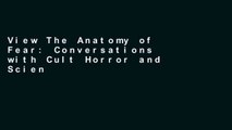 View The Anatomy of Fear: Conversations with Cult Horror and Science Fiction Film Creators online