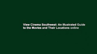 View Cinema Southwest: An Illustrated Guide to the Movies and Their Locations online