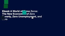 Ebook A World of Three Zeros: The New Economics of Zero Poverty, Zero Unemployment, and Zero