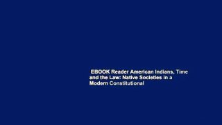 EBOOK Reader American Indians, Time and the Law: Native Societies in a Modern Constitutional