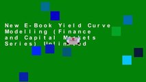 New E-Book Yield Curve Modelling (Finance and Capital Markets Series) Unlimited