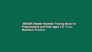 EBOOK Reader Number Tracing Book for Preschoolers and Kids Ages 3-5: Trace Numbers Practice