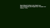 New E-Book Civility in the Digital Age: How Companies and People Can Triumph over Haters, Trolls,