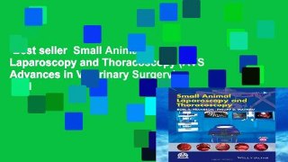 Best seller  Small Animal Laparoscopy and Thoracoscopy (AVS Advances in Veterinary Surgery)  Full