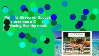 Popular  Breed for Success: The Horseman s Guide to Producing Healthy Foals  Full