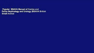 Popular  BSAVA Manual of Canine and Feline Nephrology and Urology (BSAVA British Small Animal