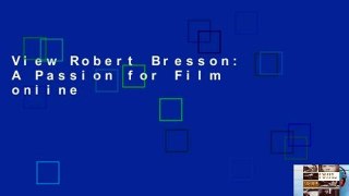 View Robert Bresson: A Passion for Film online