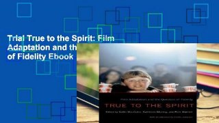 Trial True to the Spirit: Film Adaptation and the Question of Fidelity Ebook