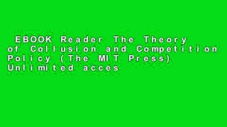 EBOOK Reader The Theory of Collusion and Competition Policy (The MIT Press) Unlimited acces Best