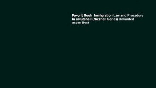 Favorit Book  Immigration Law and Procedure in a Nutshell (Nutshell Series) Unlimited acces Best