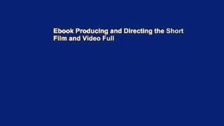 Ebook Producing and Directing the Short Film and Video Full