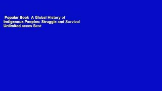 Popular Book  A Global History of Indigenous Peoples: Struggle and Survival Unlimited acces Best