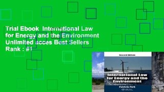 Trial Ebook  International Law for Energy and the Environment Unlimited acces Best Sellers Rank : #1