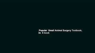 Popular  Small Animal Surgery Textbook, 3e  E-book