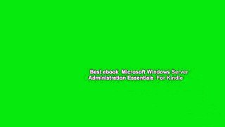 Best ebook  Microsoft Windows Server Administration Essentials  For Kindle