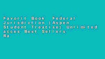 Favorit Book  Federal Jurisdiction (Aspen Student Treatise) Unlimited acces Best Sellers Rank : #2