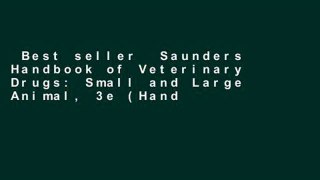 Best seller  Saunders Handbook of Veterinary Drugs: Small and Large Animal, 3e (Handbook of