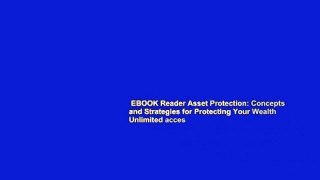 EBOOK Reader Asset Protection: Concepts and Strategies for Protecting Your Wealth Unlimited acces