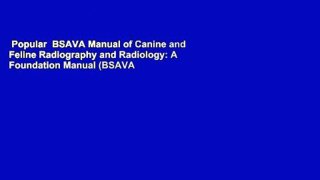 Popular  BSAVA Manual of Canine and Feline Radiography and Radiology: A Foundation Manual (BSAVA