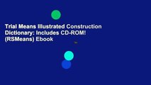 Trial Means Illustrated Construction Dictionary: Includes CD-ROM! (RSMeans) Ebook