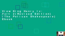 View King Henry Iv: Part 2(Revised Edition) (The Pelican Shakespeare) Ebook