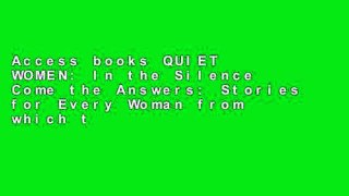 Access books QUIET WOMEN: In the Silence Come the Answers: Stories for Every Woman from which to