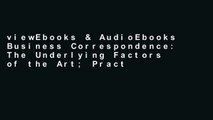 viewEbooks & AudioEbooks Business Correspondence: The Underlying Factors of the Art; Practices and