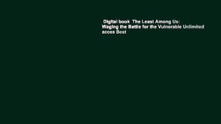Digital book  The Least Among Us: Waging the Battle for the Vulnerable Unlimited acces Best