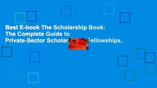 Best E-book The Scholarship Book: The Complete Guide to Private-Sector Scholarships, Fellowships,