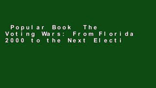 Popular Book  The Voting Wars: From Florida 2000 to the Next Election Meltdown Unlimited acces