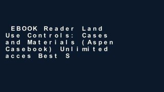 EBOOK Reader Land Use Controls: Cases and Materials (Aspen Casebook) Unlimited acces Best Sellers