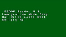 EBOOK Reader U.S. Immigration Made Easy Unlimited acces Best Sellers Rank : #5