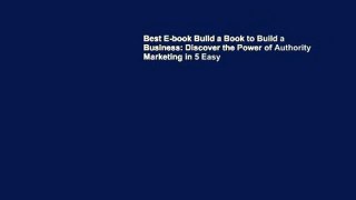 Best E-book Build a Book to Build a Business: Discover the Power of Authority Marketing in 5 Easy