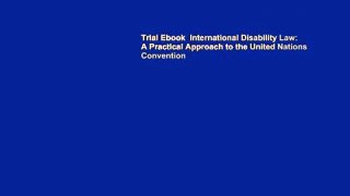 Trial Ebook  International Disability Law: A Practical Approach to the United Nations Convention