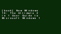 [book] New Windows 10: The Ultimate 2 in 1 User Guide to Microsoft Windows 10 User Guide to