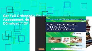 Get Full Orthopedic Physical Assessment, 6e (Musculoskeletal Rehabilitation) D0nwload P-DF