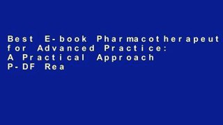 Best E-book Pharmacotherapeutics for Advanced Practice: A Practical Approach P-DF Reading