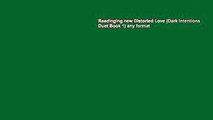 Readinging new Distorted Love (Dark Intentions Duet Book 1) any format