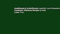 viewEbooks & AudioEbooks Low-Fat, Low-Cholesterol Cookbook: Delicious Recipes to Help Lower Your