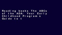 Reading books The ABCs of the ADA: Your Early Childhood Program s Guide to the Americans with