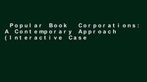 Popular Book  Corporations: A Contemporary Approach (Interactive Casebook Series) Unlimited acces