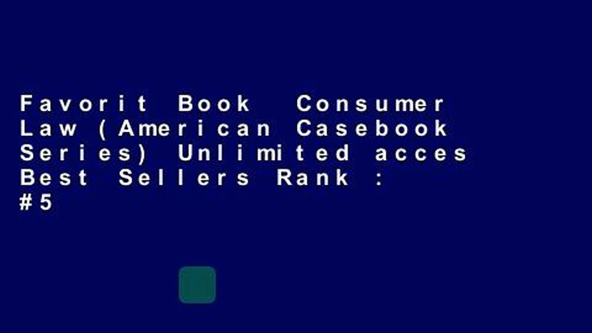 Favorit Book  Consumer Law (American Casebook Series) Unlimited acces Best Sellers Rank : #5