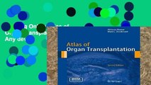 Reading Online Atlas of Organ Transplantation For Any device