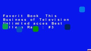 Favorit Book  This Business of Television Unlimited acces Best Sellers Rank : #3