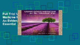 Full Trial Using God s Medicine for the Abundant Life: An Evidence-Based Approach to Essential