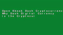 Open Ebook Dash Cryptocurrency: Why Dash Digital Currency is the Cryptocurrency of the Future and