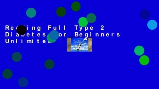 Reading Full Type 2 Diabetes for Beginners Unlimited