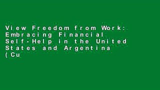 View Freedom from Work: Embracing Financial Self-Help in the United States and Argentina (Culture