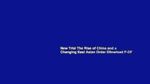 New Trial The Rise of China and a Changing East Asian Order D0nwload P-DF